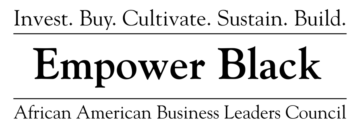 Empower Black. Invest. Buy. Cultivate. Sustain. Build. African American Business Leaders Council.